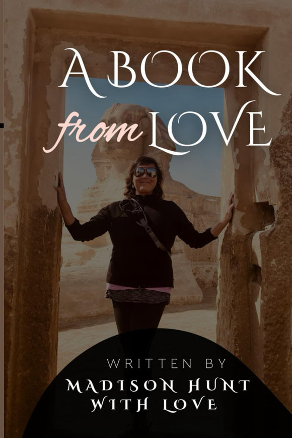 A Book From Love, by Madison Hunt with Love