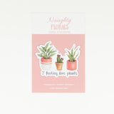 I Fucking Love Plants Sticker