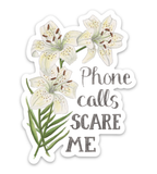 Phone Calls Scare Me Sticker