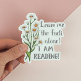 Leave me the Fuck Alone!  I am Reading! Sticker